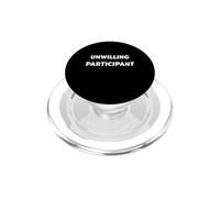 Unwilling Participant Funny Design for Introverts and Shy Pe PopSockets PopGrip for MagSafe