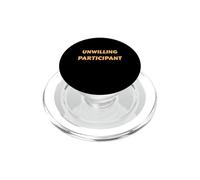 Unwilling Participant Funny Design for Introverts and Shy Pe PopSockets PopGrip for MagSafe