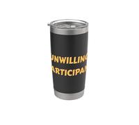 Unwilling Participant Funny Design for Introverts and Shy Pe Stainless Steel Insulated Tumbler