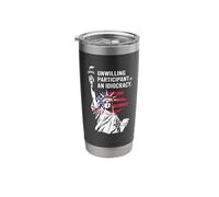 Unwilling Participant of an Idiocracy Stainless Steel Insulated Tumbler