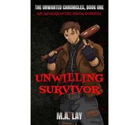 Unwilling Survivor: The Unwanted Chronicles, Book One: 1