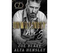 Unwillingly His: A Dark Billionaire Contemporary Romance: 5 (Gilded Decadence)