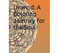 Unwind: A Coloring Journey for the Soul