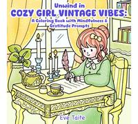 Unwind in COZY GIRL VINTAGE VIBES: A Coloring Book with Mindfulness & Gratitude Prompts