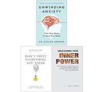 Unwinding Anxiety, Don’t Trust Everything You Think & Unleashing Your Inner Power 3 Books Collection Set