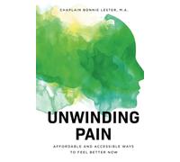 Unwinding Pain: Affordable and Accessible Ways to Feel Better Now