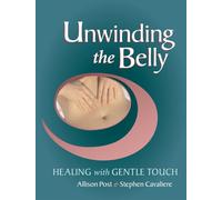 Unwinding The Belly: Healing with Gentle Touch