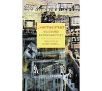 Unwitting Street (New York Review Books Classics)