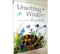 Unwitting Wisdom: An Anthology of Aesop's Fables