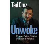 Unwoke: How to Defeat Cultural Marxism in America