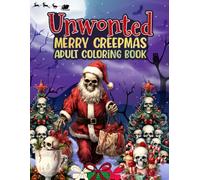 Unwonted Merry Creepmas Spooky Gothic Adults Colouring Book: 25 Christmas, Festive, Santa, Cute, Creepy, Horror, Spooky drawings: Christmas Hexmas ... Spooky Gothic Colouring Pages for Adults