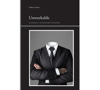 Unworkable : Delusions of an Imploding Civilization