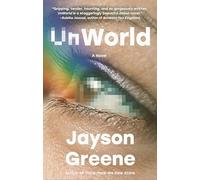 UnWorld: A Novel
