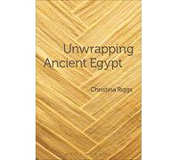 Unwrapping Ancient Egypt: The Shroud, the Secret and the Sacred