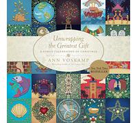Unwrapping The Greatest Gift: A Family Celebration of Christmas