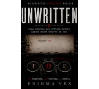 UNWRITTEN: A Serial Killer Who Writes the Crime Before He Commits It - An Inspector Arjun Nair Novella