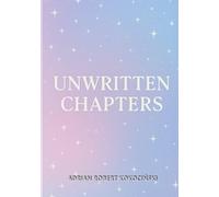 Unwritten Chapters: A Notebook for Dreams, Reflections, and Big Ideas