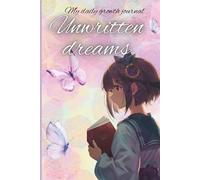 Unwritten dreams: My daily growth journal