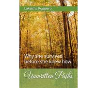 Unwritten Paths: Why she survived before she knew how.