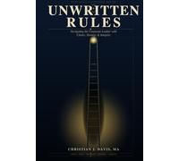 Unwritten Rules: Navigating the Corporate Ladder with Clarity, Strategy, and Integrity