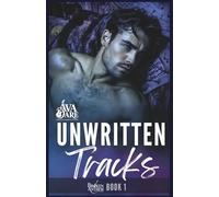 Unwritten Tracks: An Enemies to Lovers Opposites Attract Rockstar Romance (Broken Anthem)