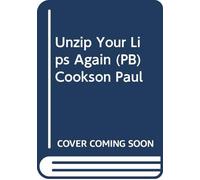 Unzip Your Lips Again (PB) Cookson Paul