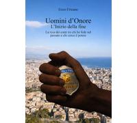 Uomini d'Onore... L'Inizio della fine: La resa dei conti tra chi ha fede nel passato e chi cerca il potere