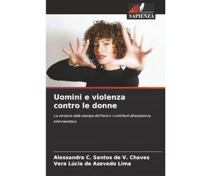 Uomini e violenza contro le donne: La versione della stampa del Pará e i contributi all'assistenza infermieristica