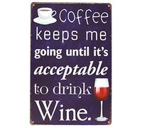 UOOPAI Coffee Keeps Me Going Until It's Acceptable to Drink Wine Vintage Metal Sign