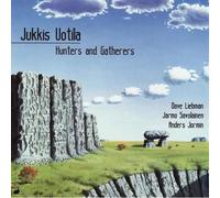Jukkis Uotila - Hunters & Gatherers