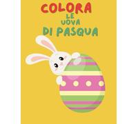 Uova di Pasqua da Colorare per Bambini: 100+ Disegni di Pasqua con Fiori, Stelle e Trame Geometriche. Formato 8.5x11 con Pagine Alternate Anti-Imbratto per Stimolare Creatività e Apprendimento.