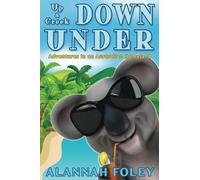 Up a Creek Down Under: Adventures in an Australian Homeland (Travels Down Under)