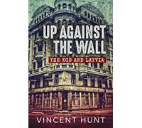 Up Against the Wall: The KGB and Latvia
