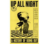 Up All Night : A History of Going Out