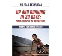 Up and Running in 30 Days: From Couch to 5k and Beyond.: Discover Your Running Potential!