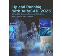 Up and Running with AutoCAD® 2025 : 2D and 3D Drawing, Design and Modeling