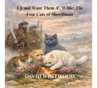 Up and Waur Them A’, Willie: The Four Cats of Sheriffmuir (Robert Burns for children)