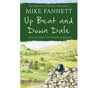 Up Beat and Down Dale: Life and Crimes in the Yorkshire Countryside