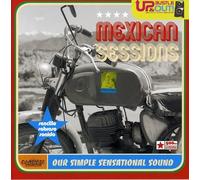 Up Bustle & Out - Mexican Sessions: Our Simple Senational Sound