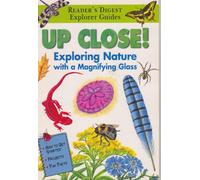 Up Close! Exploring Nature with a Magnifying Glass (Reader's Digest Explorer Guides)