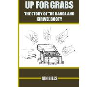 UP FOR GRABS: THE STORY OF THE BANDA AND KIRWEE BOOTY