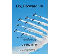 Up, Forward, In: The definitive guide to the art of Formation Flying