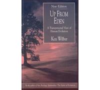 Up from Eden: A Transpersonal View of Human Evolution