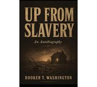 Up From Slavery: An Autobiography