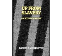 Up From Slavery: An Autobiography