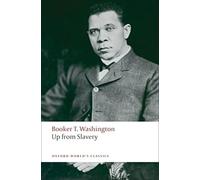 Up from Slavery: (Oxford World's Classics)