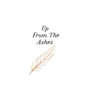 Up From The Ashes: Healing Begins Here