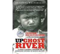 Up Ghost River: A Chief's Journey Through the Turbulent Waters of Native History