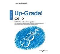 Up-Grade! Cello Grades 3-5 [Up-Grade! Series]: Light Relief Between Grades: Grades 3-4
