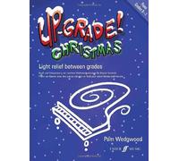 Up-grade Christmas! Grades 0-1 Piano: Written by Pam Wedgwood, 2007 Edition, Publisher: Faber Music Ltd [Paperback]